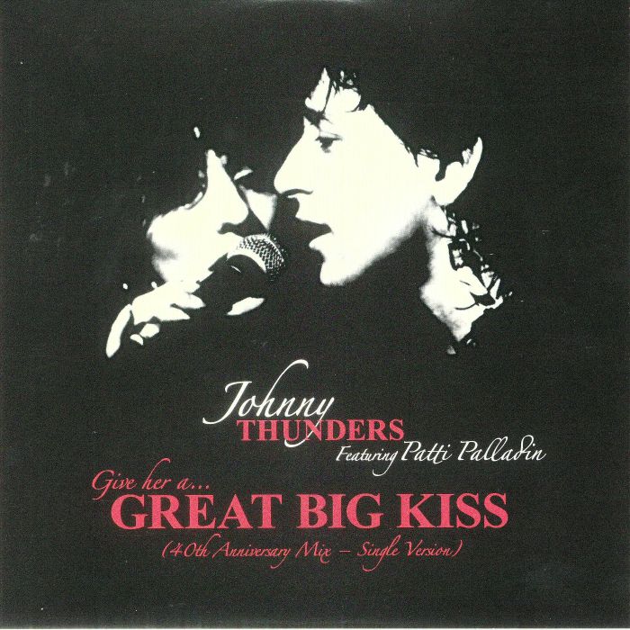 Give Her A Great Big Kiss by Johnny Thunders feat Patti Palladin Picture Disc Vinyl 7 Inch Single (Record Store Day 2018 Exclusive)