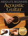 Absolute Beginners : Acoustic Guitar Book - Guitar Warehouse